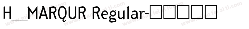 H_MARQUR Regular字体转换